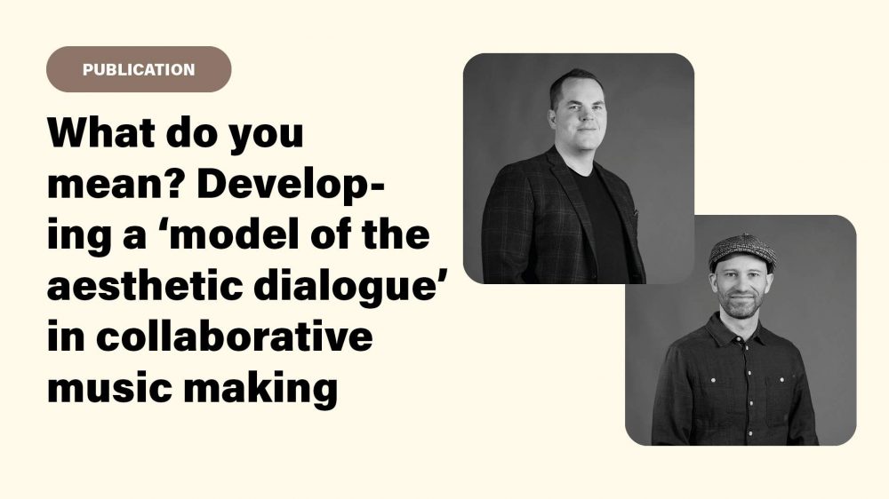 What do you mean? Developing a ‘model of the aesthetic dialogue’ in collaborative music making